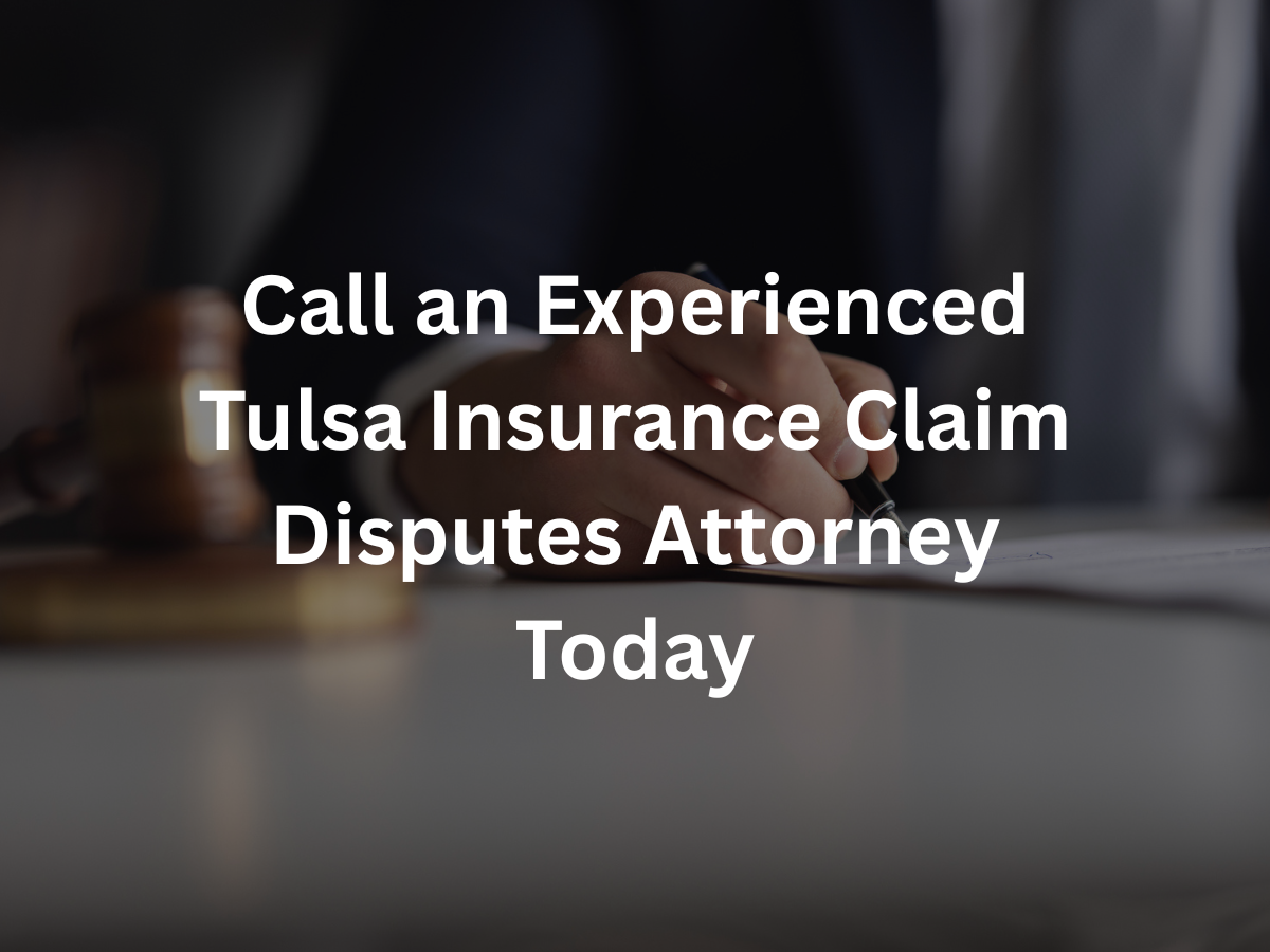 tulsa-insurance-claim-disputes-attorney